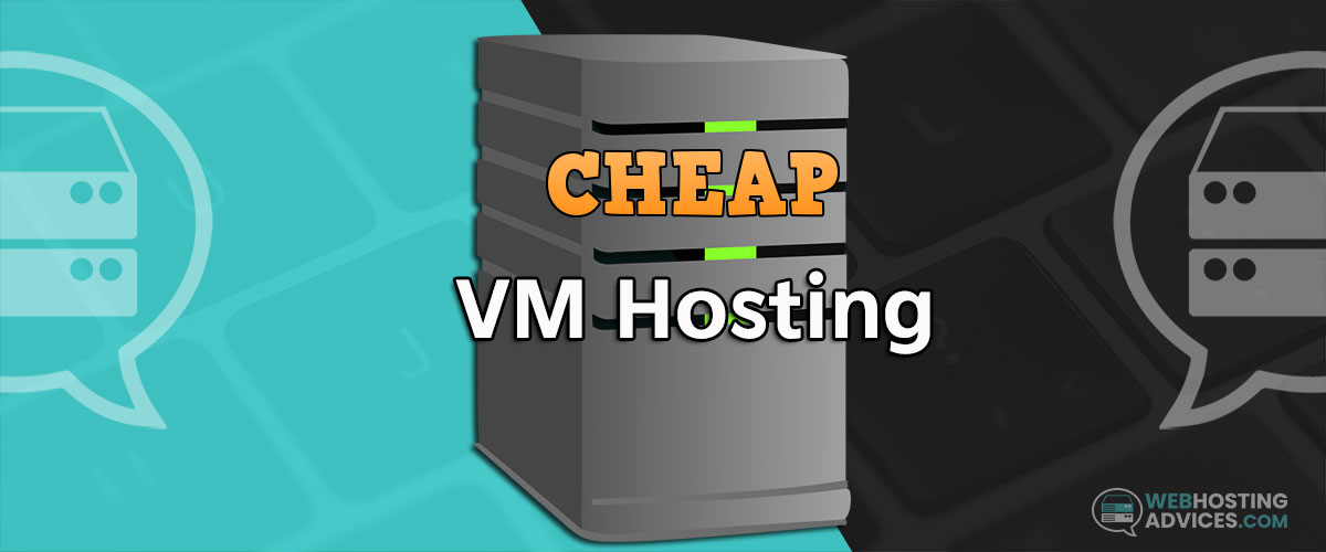 19 Cheap VM hosting Providers